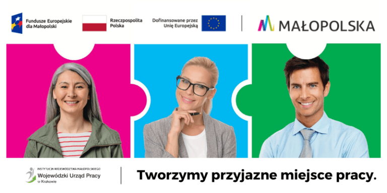 Dofinansowanie UE program Małopolska z Wojewódzkiego Urzędu Pracy. Projekt "Tworzymy przyjazne miejsca pracy"